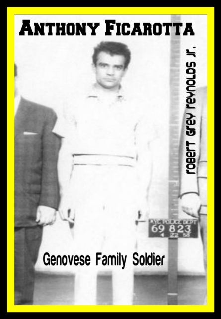 Anthony Ficarotta Genovese Family Soldier
