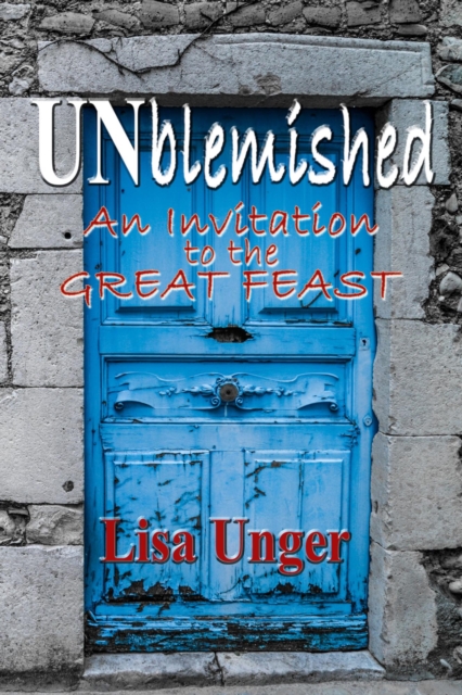 UNblemished - An Invitation to the Great Feast
