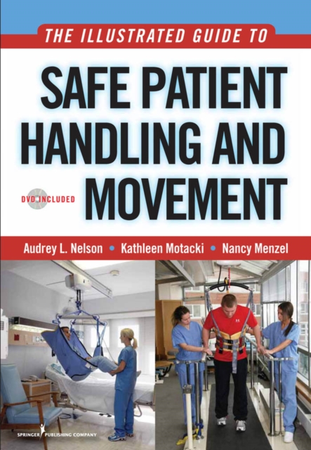 Illustrated Guide to Safe Patient Handling and Movement