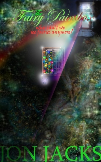 Fairy Paintbox or Why Can't We See Fairies Anymore?