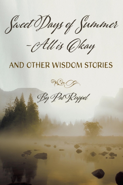 Sweet Days of Summer - All is Okay and Other Wisdom Stories