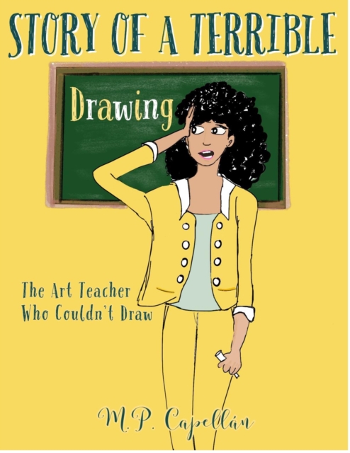 Story of a Terrible Drawing: The Art Teacher Who Couldn't Draw