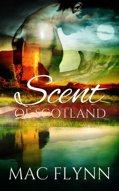 Scent of Scotland: Lord of Moray Box Set (Scottish Werewolf Shifter Romance)
