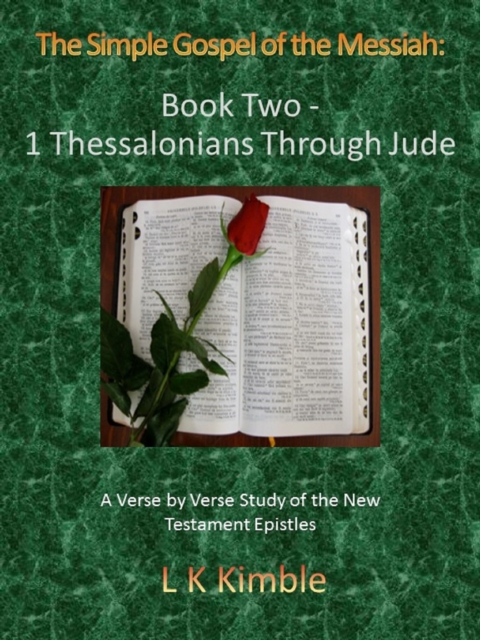 Simple Gospel of the Messiah: Book Two - 1 Thessalonians Through Jude