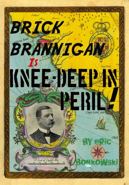 Brick Brannigan is Knee-Deep in Peril!