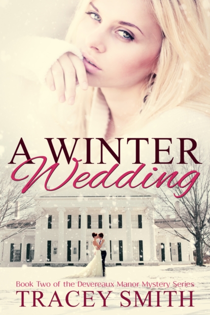 Winter Wedding: Book Two of the Devereaux Manor Mystery Series