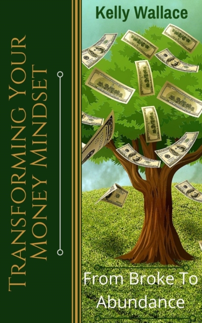 Transforming Your Money Mindset - From Broke to Abundance