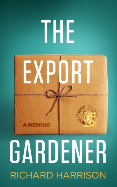 Export Gardener. A Clumsy Australian Starts a Gardening Business in the UK, Not Knowing a Weed from a Wisteria.