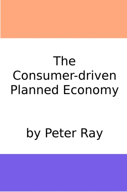 Consumer-Driven Planned Economy