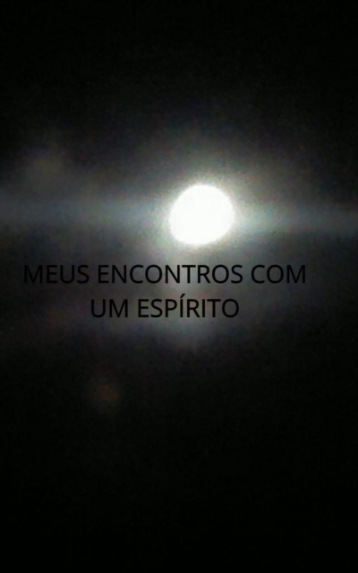 Meus Encontros com um espirito