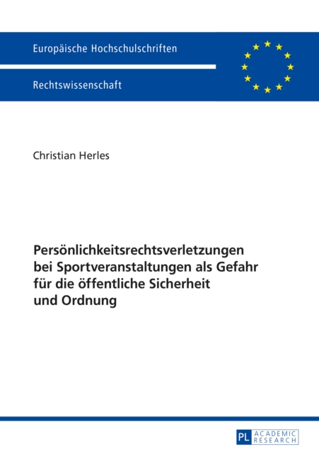 Persoenlichkeitsrechtsverletzungen bei Sportveranstaltungen als Gefahr fuer die oeffentliche Sicherheit und Ordnung