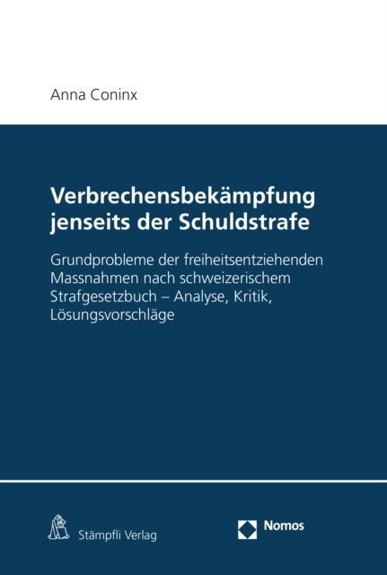 Verbrechensbekämpfung jenseits der Schuldstrafe