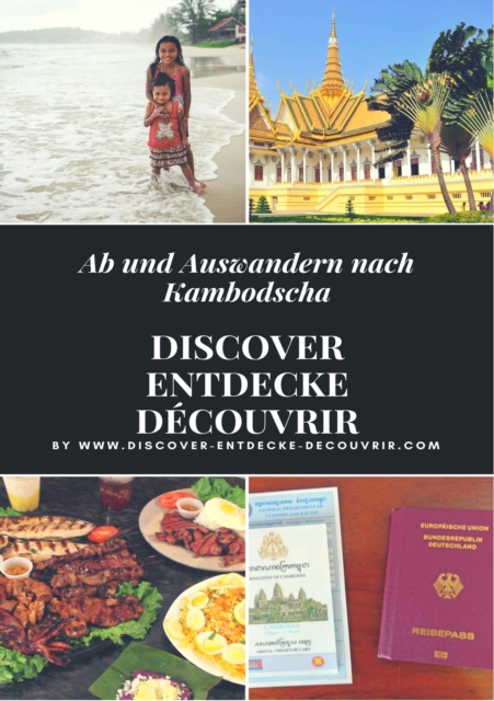 Discover Entdecke Decouvrir Ab und Auswandern nach Kambodscha