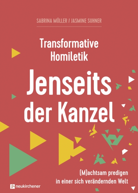Transformative Homiletik. Jenseits der Kanzel