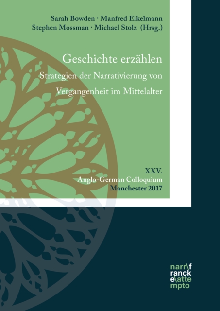 Geschichte erzahlen. Strategien der Narrativierung von Vergangenheit im Mittelalter