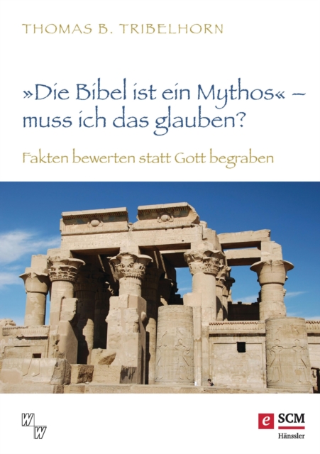 "Die Bibel ist ein Mythos" – muss ich das glauben?