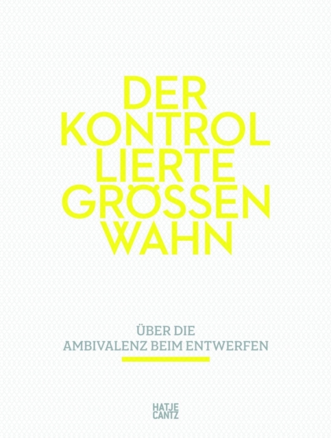 Der kontrollierte Größenwahn