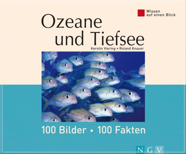 Ozeane und Tiefsee: 100 Bilder - 100 Fakten