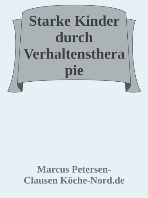Starke Kinder durch Verhaltenstherapie