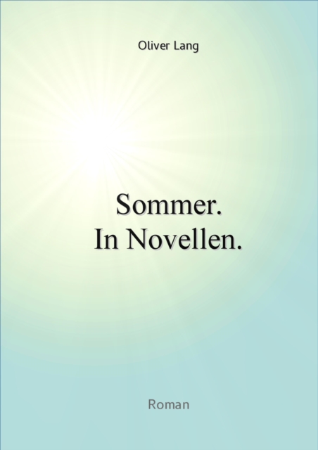 Sommer. In Novellen.