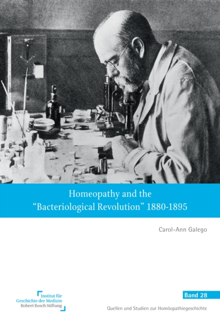 Homeopathy and the &quote;Bacteriological Revolution&quote; 1880-1895