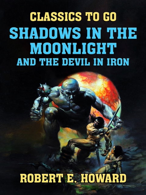 Shadows in the Moonlight and The Devil in Iron