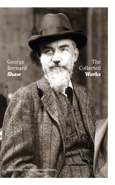 Collected Works: Plays, Novels, Articles, Letters and Essays