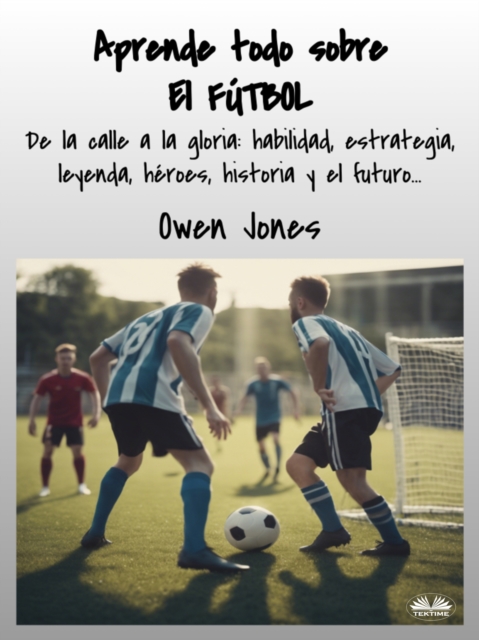 Aprende Todo Sobre El FÚTBOL