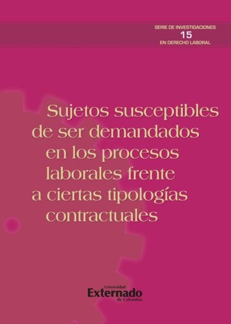 Sujetos susceptibles de ser demandados en los procesos laborales frente a ciertas tipologías contractuales