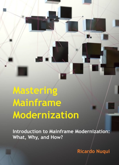 Mastering Mainframe Modernization