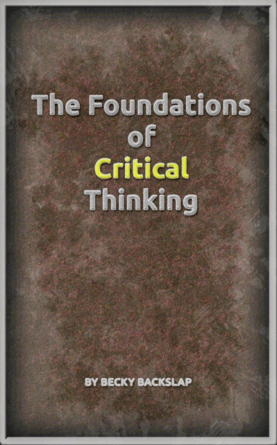 Foundations of Critical Thinking