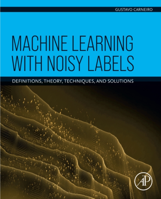 Machine Learning with Noisy Labels