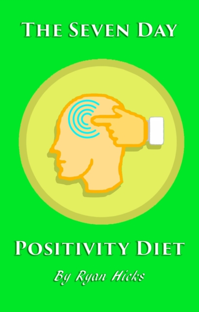Seven Day Positivity Diet
