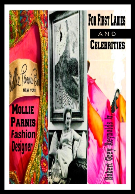 Mollie Parnis Fashion Designer For First Ladies And Celebrities