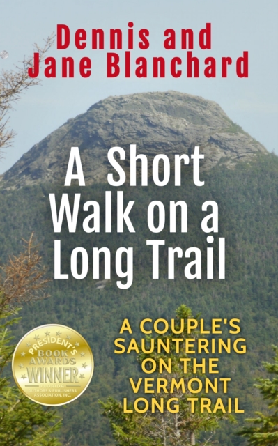 Short Walk on a Long Trail: A Couple's Sauntering on the Vermont Long Trail