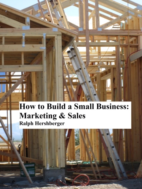 How to Build a Small Business: Marketing & Sales
