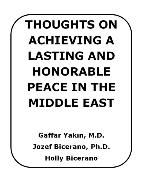 Thoughts on Achieving a Lasting and Honorable Peace in the Middle East