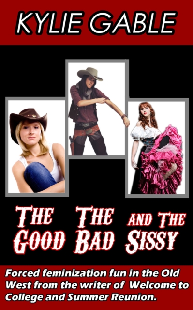 Good, the Bad, and the Sissy