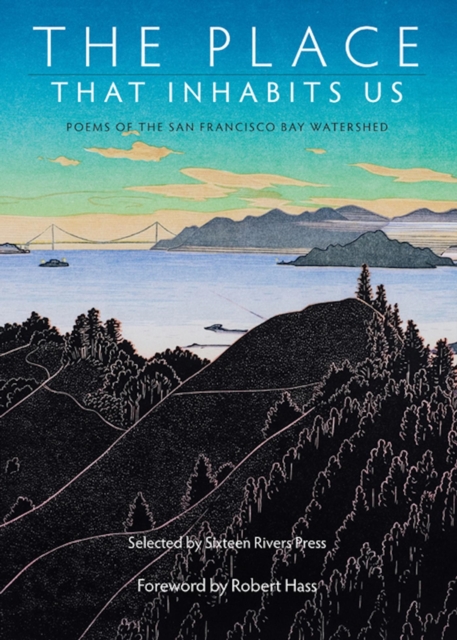 Place That Inhabits Us: Poems of the San Francisco Bay Watershed
