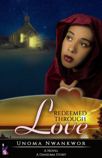 Redeemed Through Love : A Danjuma Story