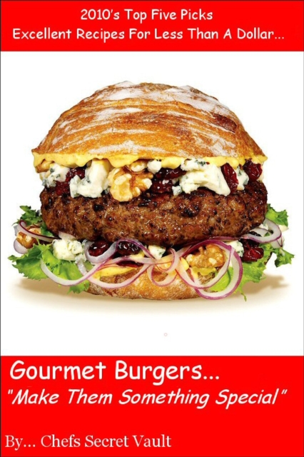 Gourmet Burgers... &quote;Make Them Something Special&quote;