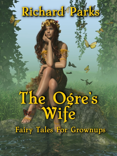 Ogre's Wife: Fairy Tales for Grownups