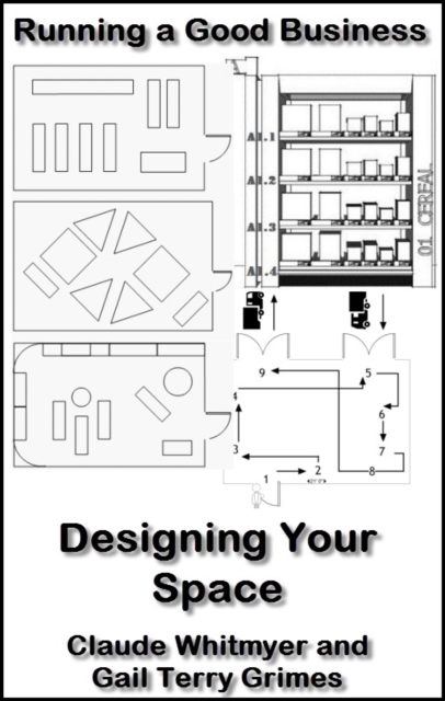 Running a Good Business - Book 7: Designing Your Space