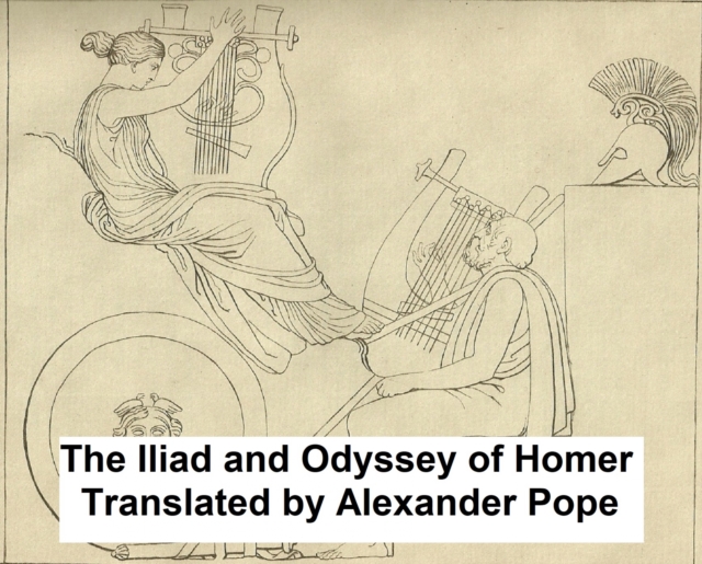 Iliad and The Odyssey of Homer