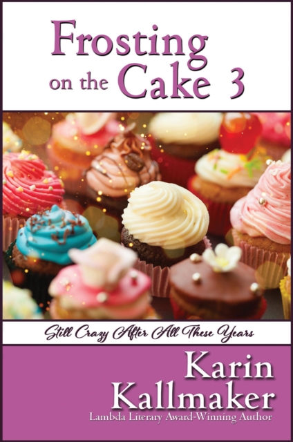 Frosting on the Cake 3: Still Crazy After All These Years