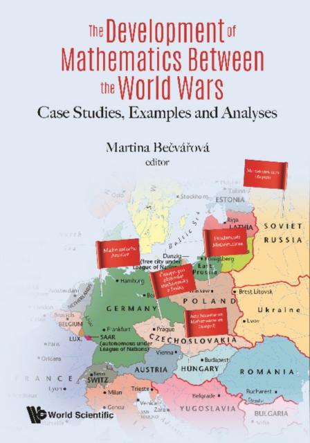 Development Of Mathematics Between The World Wars, The: Case Studies, Examples And Analyses