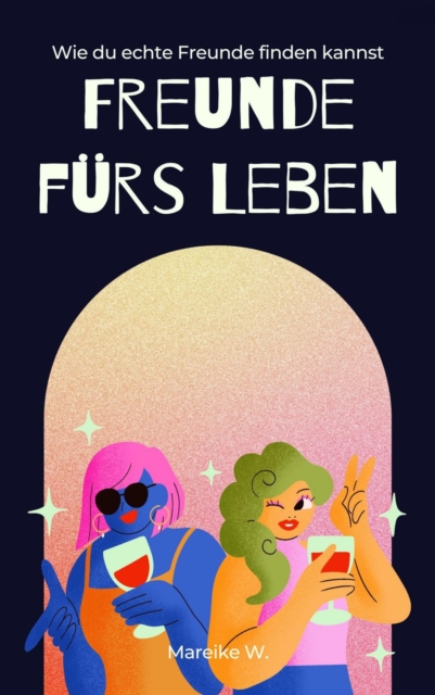 Freunde fürs Leben