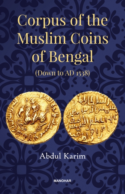 Corpus of the Muslim Coins of Bengal