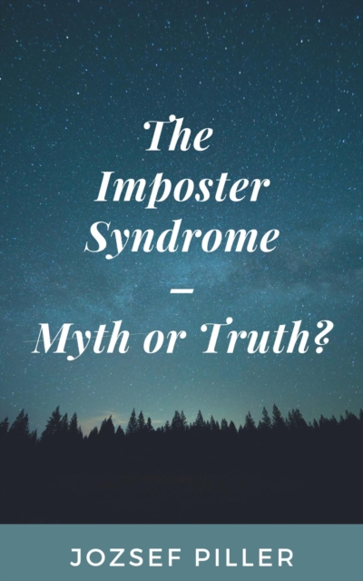 Imposter Syndrome - Myth or Truth?