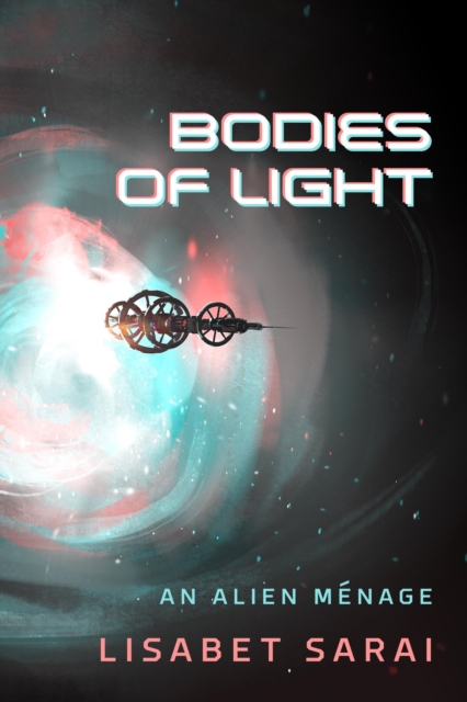 Bodies of Light: An Alien Menage 